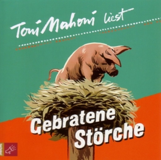 Toni Mahoni – Gebratene Störche