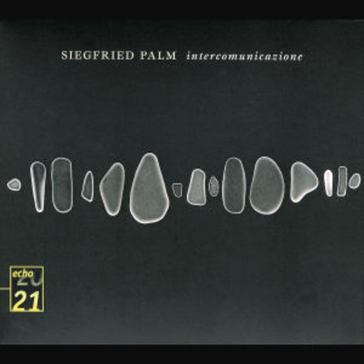 Siegfried Palm – Intercomunicazione (Cello Recital) (Echo 20 21-Serie)