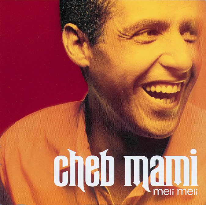 Cheb Mami – Meli Meli