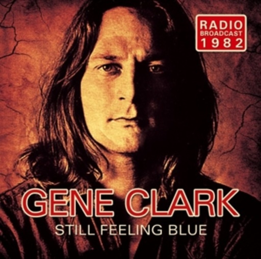 Gene Clark – Still Feeling Blue