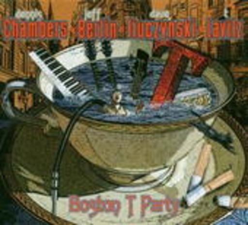 Chambers/Berlin/Lavitz/Fiuczynski – Boston T. Party