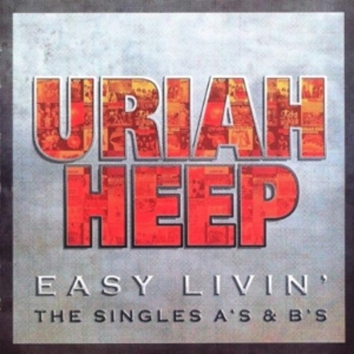 Uriah Heep – Easy Livin': The Singles A's & B's