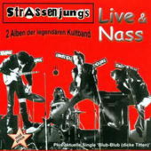 Strassenjungs – Live & Nass