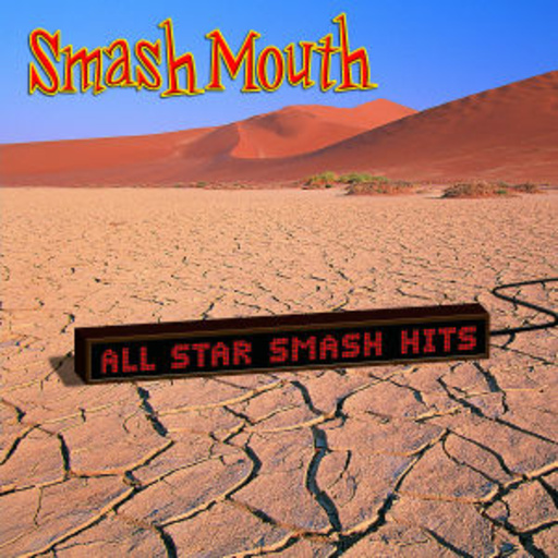 Smash Mouth – All Star Smash Hits
