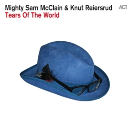 Mighty Sam McClain & Knut Reiersrud – Tears Of The World
