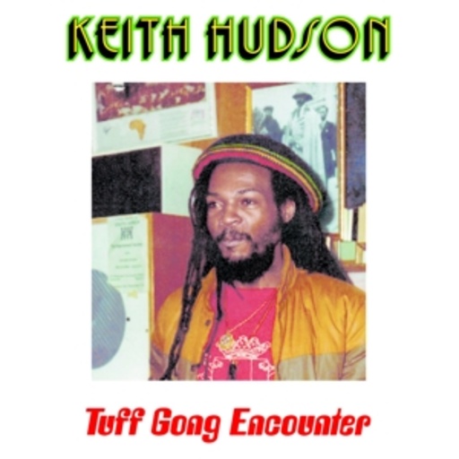 Keith Hudson – Tuff Gong Encounter