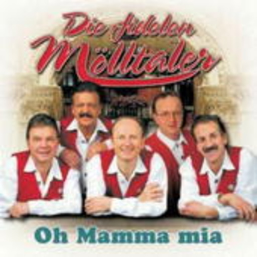 Die Fidelen Mölltaler – Oh Mama Mia