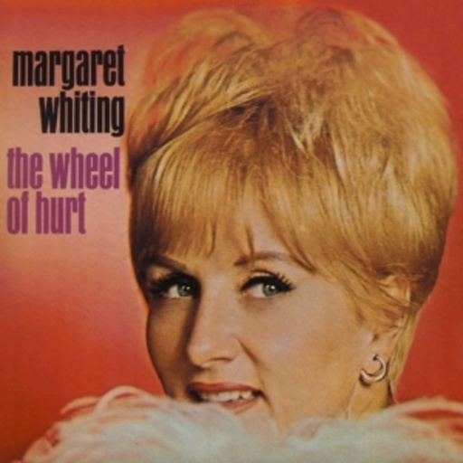 Margaret Whiting – Wheel Of Hurt