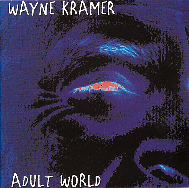 Wayne Kramer – Adult World