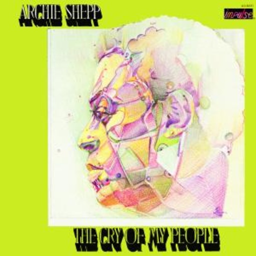 Archie Shepp – The Cry Of My People (Lpr)