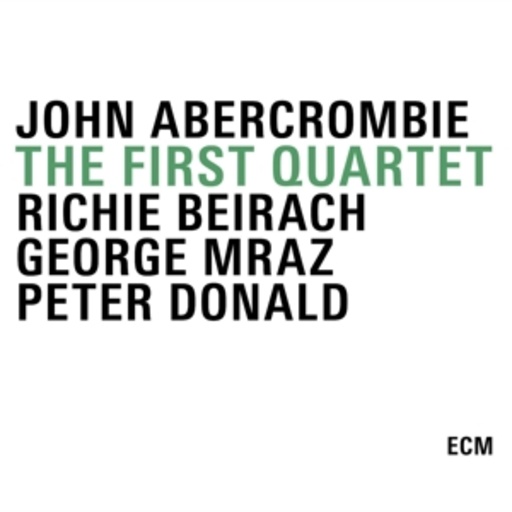 John Abercrombie/Richie Beirach – The First Quartet
