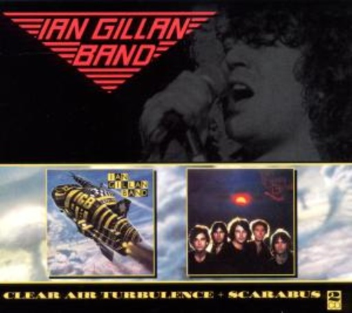Ian Gillan Band – Clear Air Turbulence/Scarabus