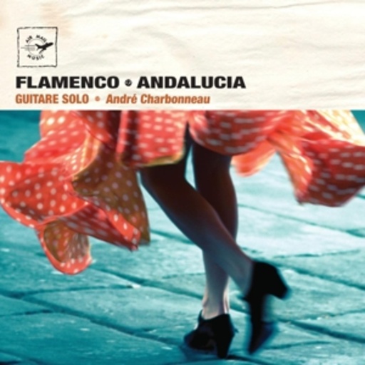 André Charbonneau – Flamenco - Andalucia