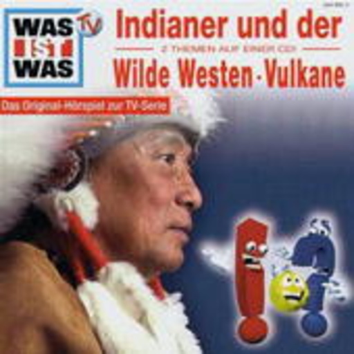 Diverse – Was ist was - Folge 6 - Indianer u. der Wilde W./Vulkane (Hörspiel zur TV-Serie)