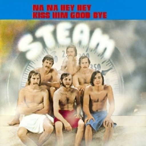 Steam – Na Ha Hey Hey Kiss Him