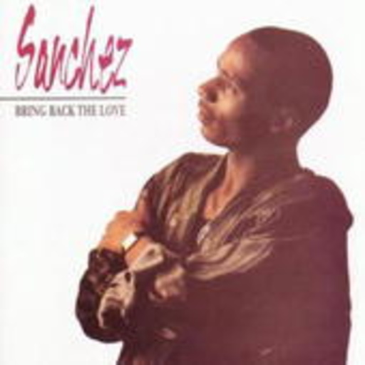 Sanchez – Bring Back The Love
