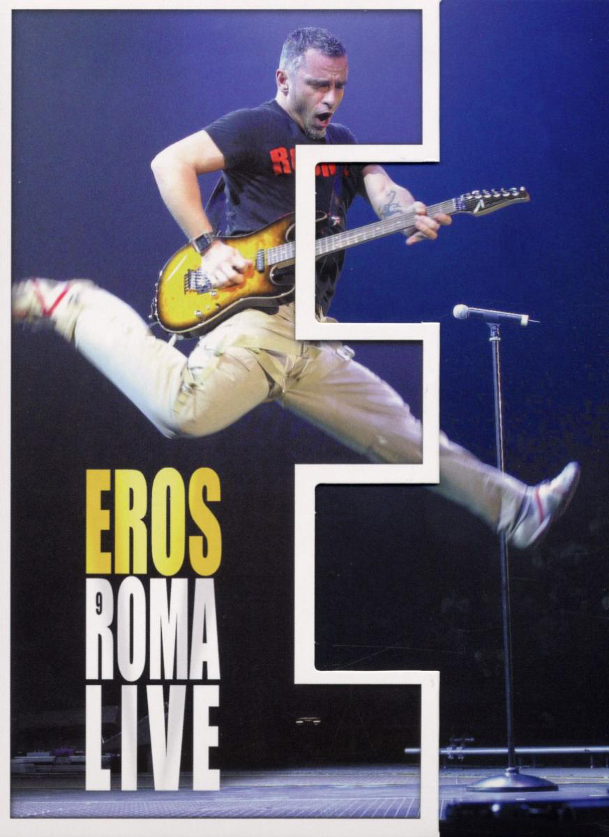 Eros Ramazzotti – Eros Roma Live
