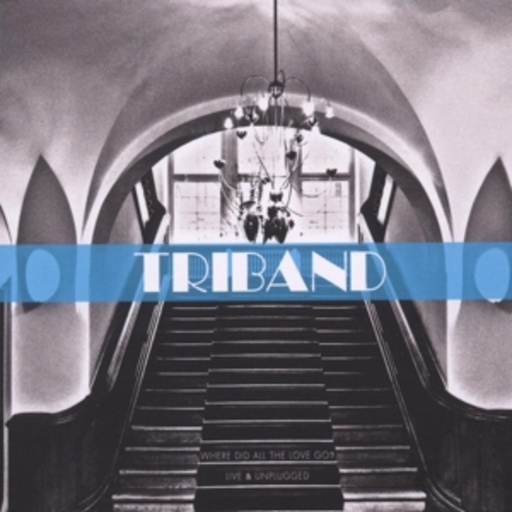 Triband – Where Did All The Love Go?