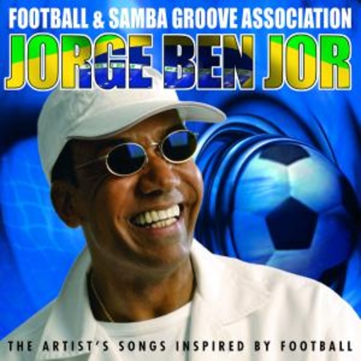 Jorge Ben Jor – Football & Samba Groove Association