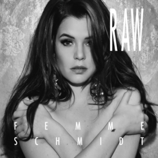 Femme Schmidt – Raw