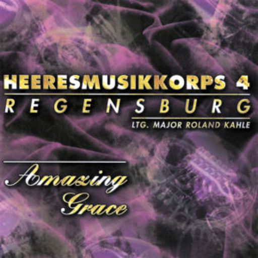Heeresmusikkorps 4 Regensburg – Amazing Grace