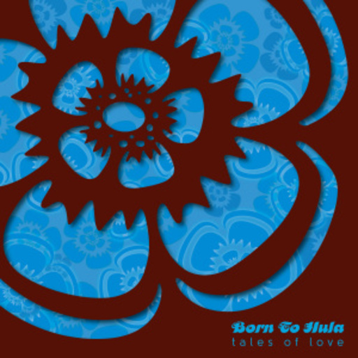 Born To Hula – Tales Of Love