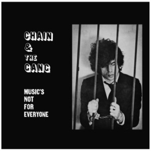 Chain And The Gang – Music Not For Everyone