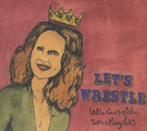 Let's Wrestle – In The Court Of The Wrestling