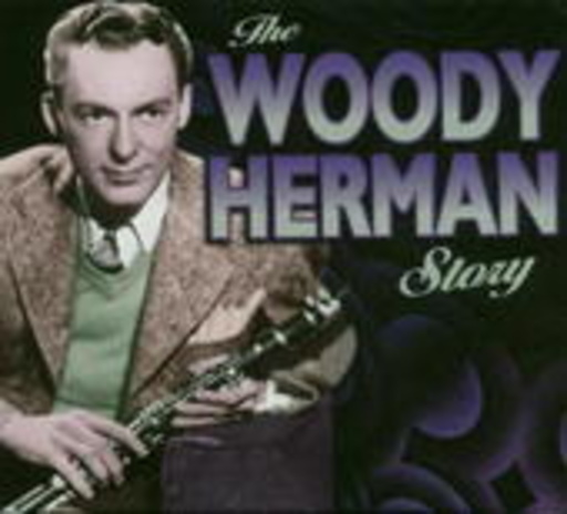Woody Herman – The Woody Herman Story
