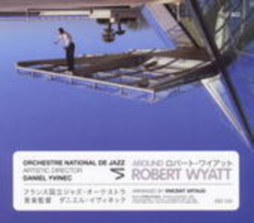 Robert Wyatt – Around Wyatt