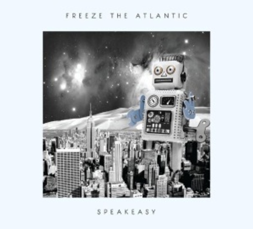 Freeze The Atlantic – Speakeasy Album