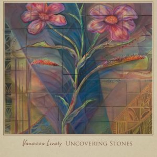 Vanessa Lively – Uncovering Stones