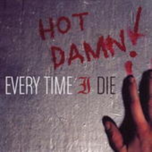 Hot Damn – Every Time I Die