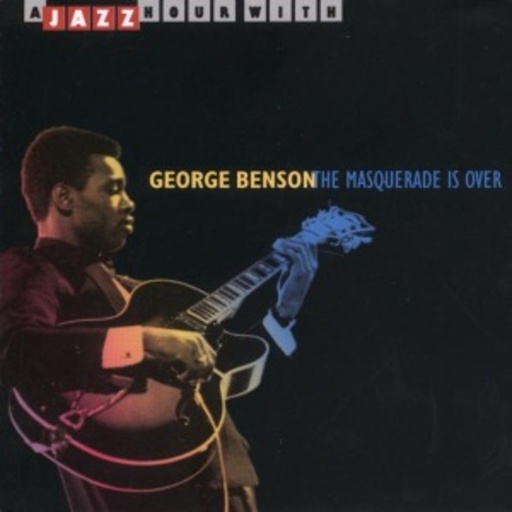 George Benson – The Masquerade Is Over