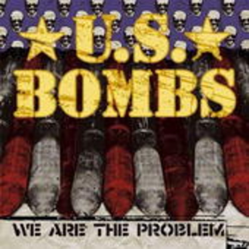 U.S. Bombs – We Are The Problem