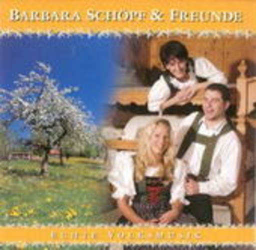 Barbara Schöpf & Freunde – Echte Volksmusik