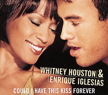Whitney Houston & Enrique Iglesias – Could I Have This Kiss Forever