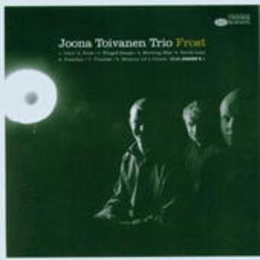 Joona Toivanen Trio – Frost