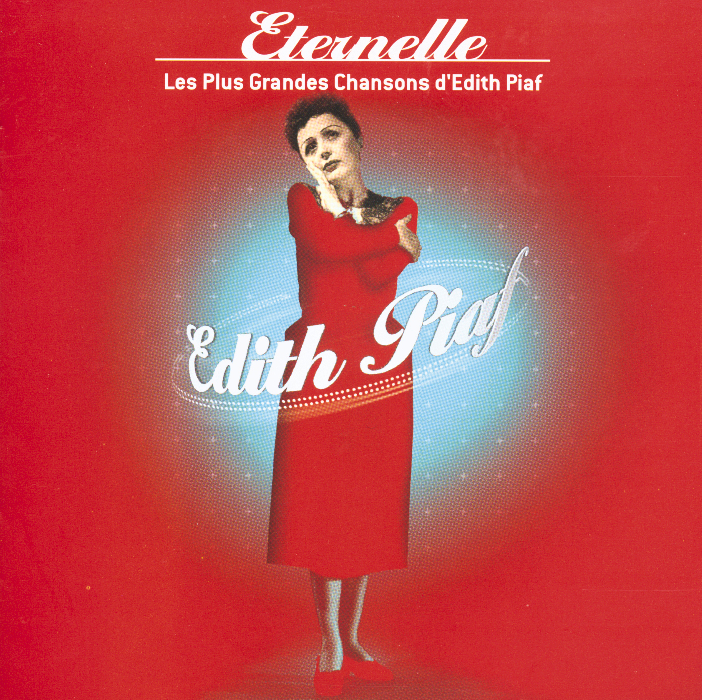 Edith Piaf – Eternelle - Les Plus Grandes Chansons D'Edith Piaf