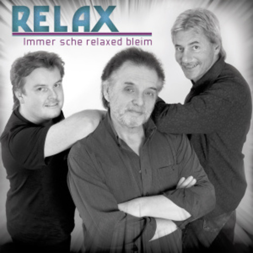 Relax – Immer schee relaxed bleim