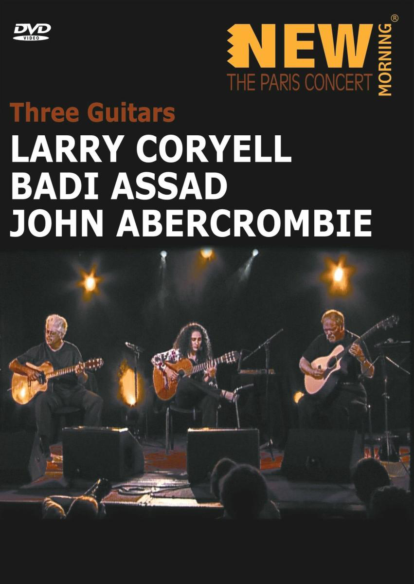 Larry Coryell/Badi Assad & John Abercrombie – The Paris Concert - Three Guitars