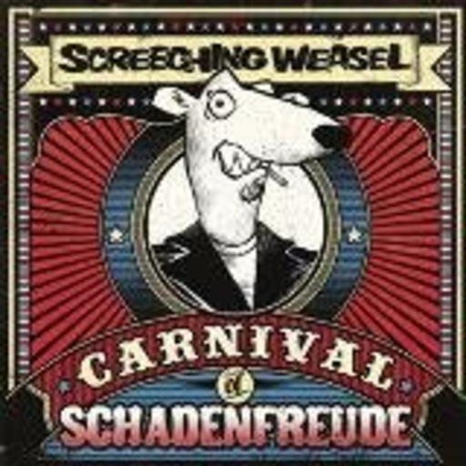 Screecing Weasel – Carnival Of Schadensfreude