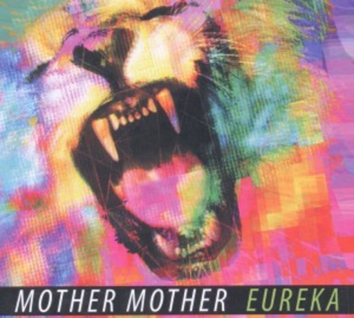 Mother Mother – Eureka