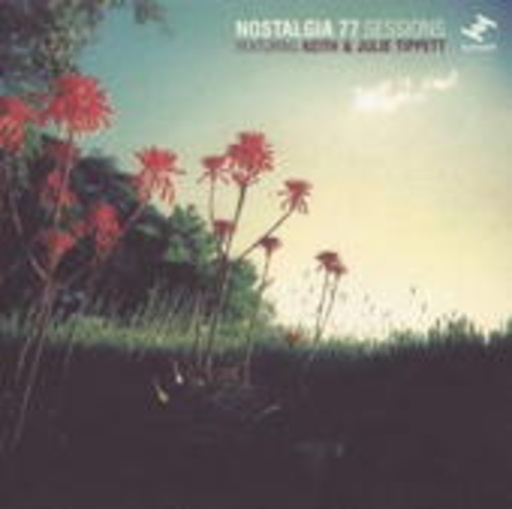 Nostalgia 77 – Sessions (Feat. Keith & Julia Tippett)
