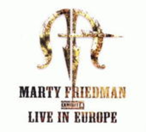 Marty Friedman – Exhibit A - Live In Europe