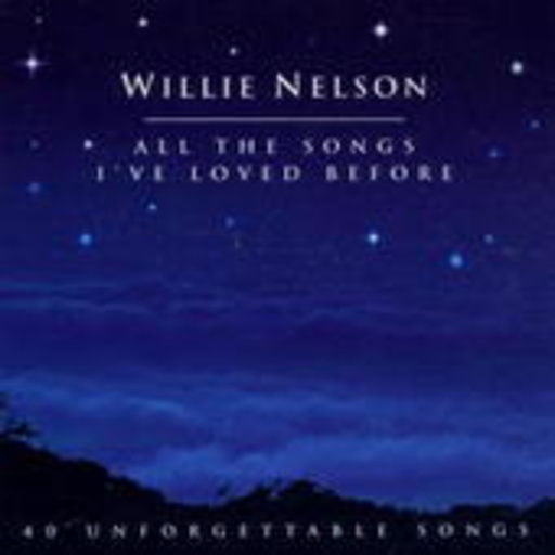 Willie Nelson – All The Songs I've Loved Before