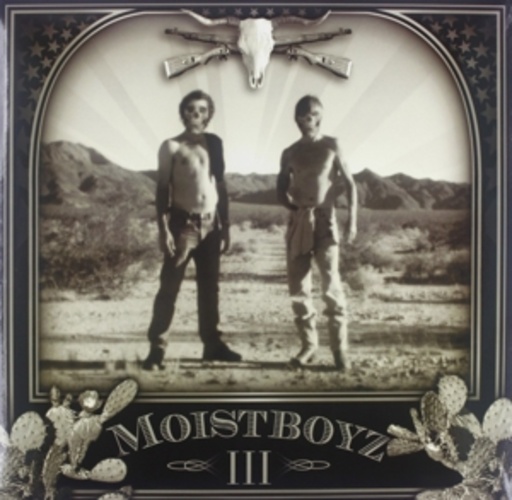 Moistboyz – III