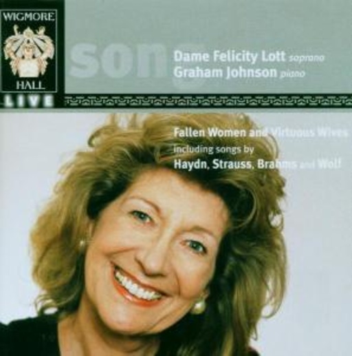 Felicity Lott/Graham Johnson – Wigmore Hall Live: Song: Fallen Women And Virtuos Wives