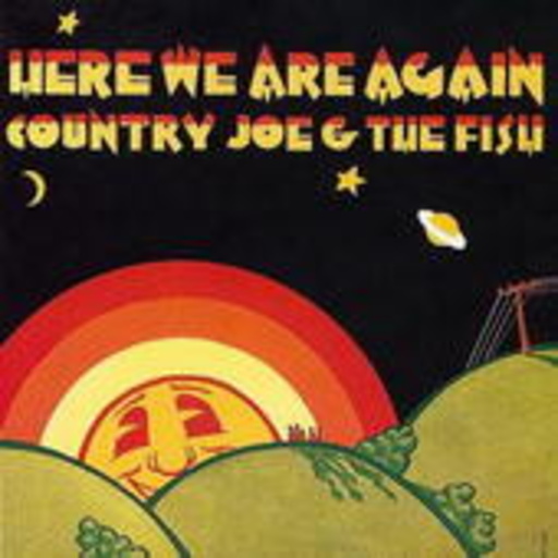 Country Joe & The Fish – Here We Are Again