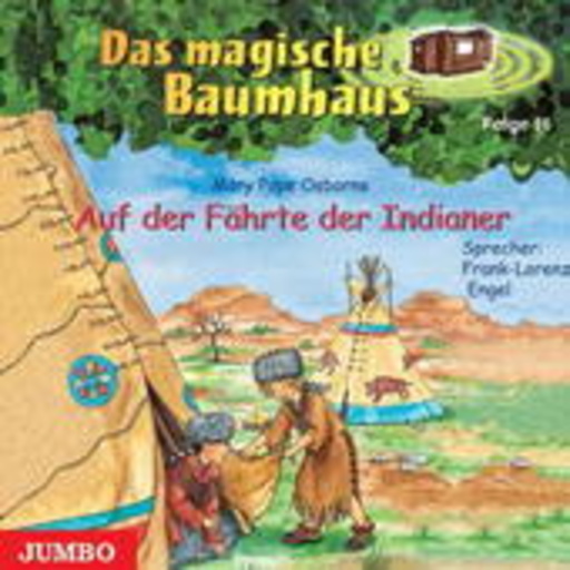 Frank-Lorenz Engel – Das magische Baumhaus - Folge 16: Auf der Fährte der Indianer